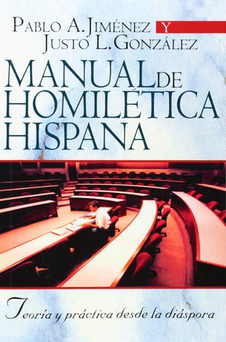 Manual de homiletica hispana: teoria y practica desde la diaspora