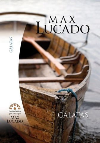 Estudio bíblicos de Max Lucado: Galatas