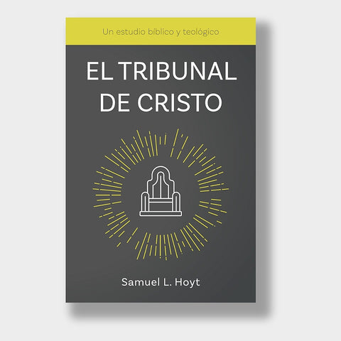 El Tribunal de Cristo: Un estudio bíblico y teológico