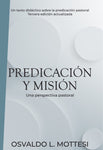 Predicación y Misión - Una perspectiva Pastoral - Osvaldo L. Mottesi - Tercera Edición Actualizada - Tapa Blanda