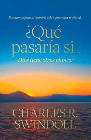 ¿Qué pasaría si... Dios tiene otros planes?