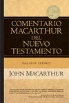 Gálatas, Efesios - Comentario MacArthur del Nuevo Testamento