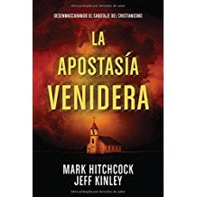 La apostasía venidera: Desenmascarando el sabotaje del cristianismo