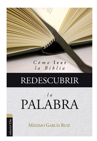 Redescubrir la Palabra: Cómo leer la Biblia.