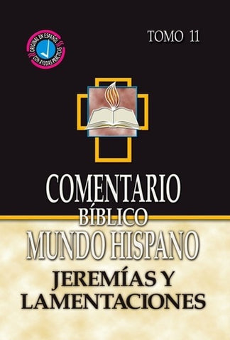 Comentario Biblico Mundo Hispano tomo 11: Jeremias y Lamentaciones