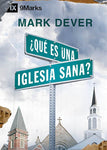 ¿Qué es una iglesia sana? - Mark Dever