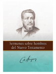 SERMONES SOBRE HOMBRES DEL NUEVO TESTAMENTO POR C. H. SPURGEON