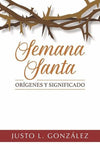 SEMANA SANTA ORIGENES Y SIGNIFICADO