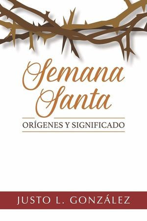 SEMANA SANTA ORIGENES Y SIGNIFICADO