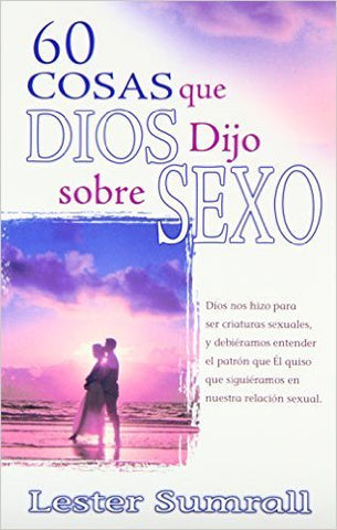 60 cosas que Dios dijo sobre sexo