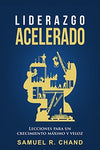 LIDERAZGO ACELERADO - SAMUEL R. CHAND