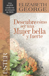 Descubre como ser una mujer bella y fuerte, Ester - Elizabeth George