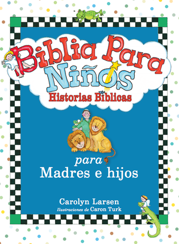 Biblia para niños: Historias bíblicas para madres e hijos varones - CAROLYN LARSEN