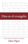 Dios es el evangelio- John Piper