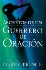 SECRETOS DE UN GUERRERO DE ORACION