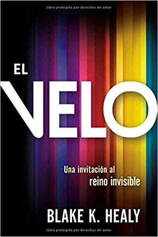 El velo / The Veil: Una invitación al reino invisible - Blake K. Healy