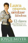 Luzca estupenda, siéntase fabulosa: 12 claves para disfrutar de una vida saludab le ahora