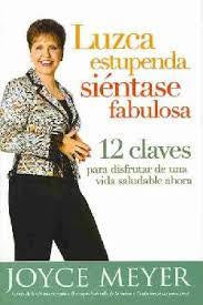 Luzca estupenda, siéntase fabulosa: 12 claves para disfrutar de una vida saludab le ahora