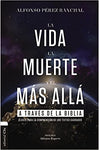 La vida, la muerte y el más allá a través de la Biblia: Claves para la comprensión de los textos sagrados