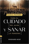 Manual pastoral para cuidar el alma y sanar la persona: Poiménica