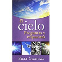 EL CIELO - PREGUNTAS Y RESPUESTAS- Billy Graham