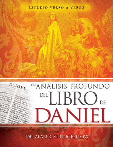 Un análisis profundo del libro de Daniel: Estudio verso a verso