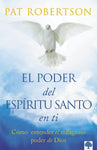 El Poder del Espíritu Santo En Ti: Entiende El Poder Milagroso de Dios