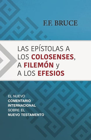 Las epístolas a los Colosenses, a Filemón y a los Efesios: El nuevo comentario internacional sobre el Nuevo Testamento