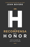 La recompensa del honor: Libera el poder de esta virtud olvidada