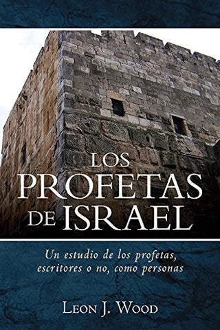 Los profetas de Israel- Leon J. Wood