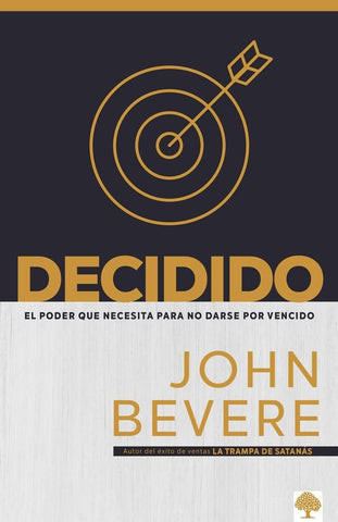 Decidido: El Poder Que Necesita Para No Darse Por Vencido