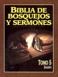 Biblia de bosquejos y sermones: Juan TOMO:5