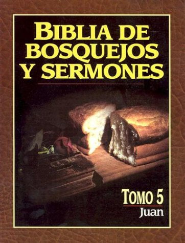 Biblia de bosquejos y sermones: Juan TOMO:5