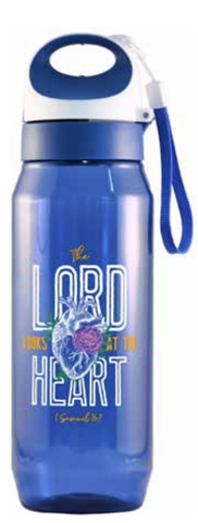 Botella Plástica Azul- "The Lord Looks at the Heart"