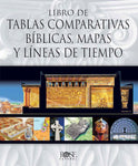 Libro de Tablas Comparativas Biblicas, Mapas y Lineas de Tiempo.