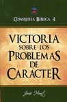 CONSEJERÍA BÍBLICA 4 - VICTORIA SOBRE LOS PROBLEMAS DE CARÁCTER