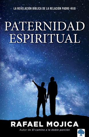 Paternidad Espiritual: La Revelación Bíblica de la Relación Padre-Hijo