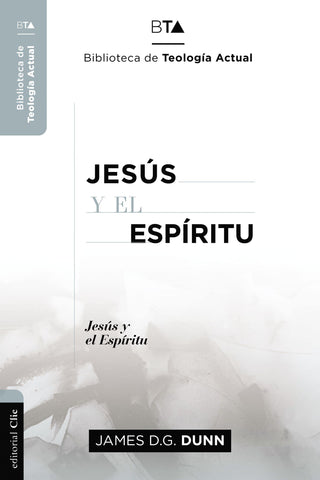 Jesús y el Espíritu: La experiencia carismática de Jesús y sus Apóstoles
