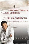 PERSONA CORRECTA, LUGAR CORRECTO, PLAN CORRECTO- Jentezen Franklin