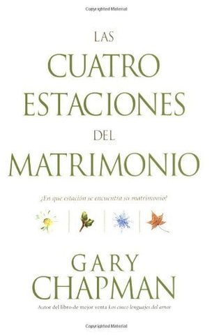 Las cuatro estaciones del matrimonio - Gary Chapman