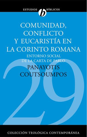 Comunidad, conflicto y eucaristía en la Corinto romana: Entorno social de la carta de Pablo