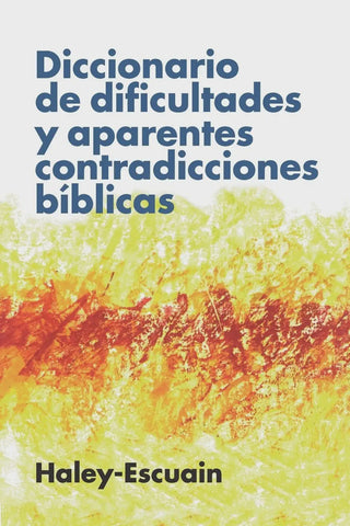Diccionario de Dificultades y Aparentes Contradicciones Biblicas