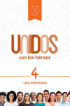 Unidos con los héroes, volumen 4: Los profetas