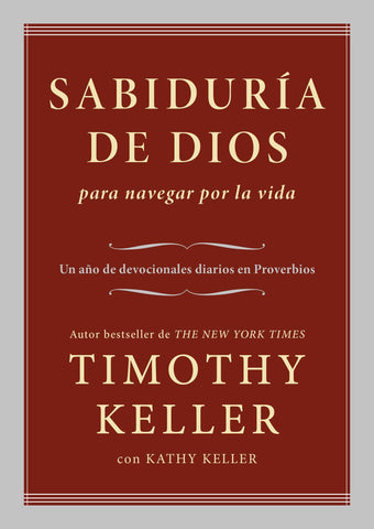 Sabiduría de Dios para navegar por la vida: Un año de devocionales diarios en Proverbios - Timothy Keller
