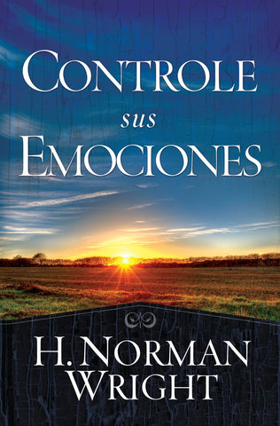 Controle sus emociones - H.Norman Wright