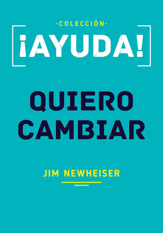 ¡Ayuda! Quiero cambiar- Jim Newheiser