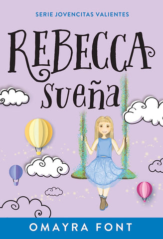 Rebecca, sueña (Volume 2) (Serie Jovencitas Valientes)