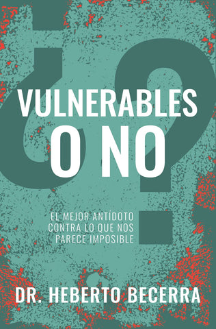 ¿Vulnerables o no?: El mejor antídoto contra lo que nos parece imposible