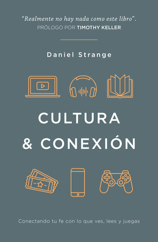 Cultura y conexión: conectando tu fe con lo que ves, lees y juegas - Daniel Strange