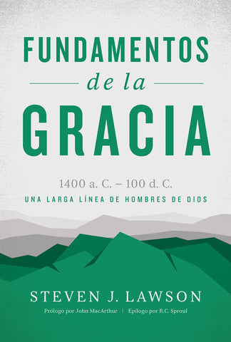 Fundamentos de la Gracia - Steven J. Lawson